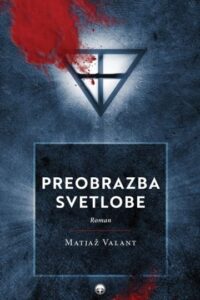 Naslovnica: Preobrazba svetlobe : roman