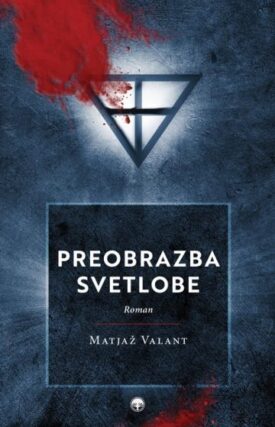 Naslovnica: Preobrazba svetlobe : roman