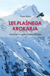 Naslovnica: Let plašnega krokarja: Anapurna in vzpon iz nekdanjih časov