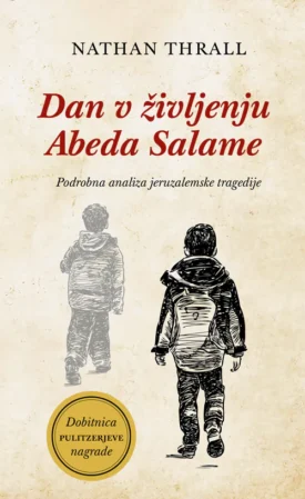 Naslovnica: Dan v življenju Abeda Salame : podrobna analiza jeruzalemske tragedije